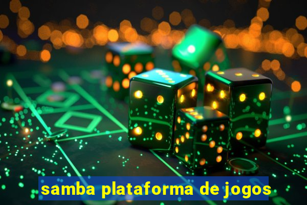 samba plataforma de jogos